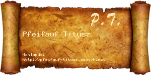 Pfeifauf Titusz névjegykártya